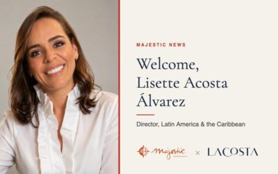 Lisette Acosta Álvarez to Lead Majestic’s Growth in Latin America and the Caribbean